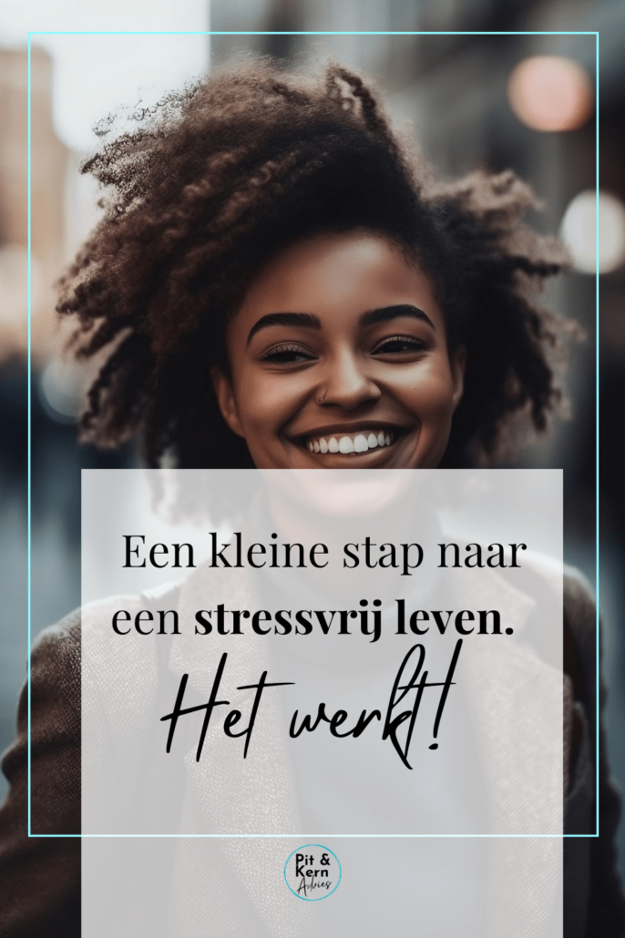 Een kleine stap naar een stressvrij leven